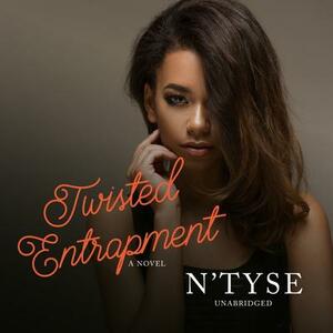 Twisted Entrapment by N'Tyse