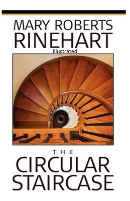 The Circular Staircase Illustrated by Mary Roberts Rinehart