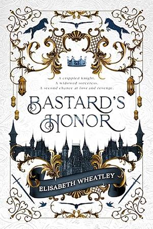 Bastard's Honor by Elisabeth Wheatley