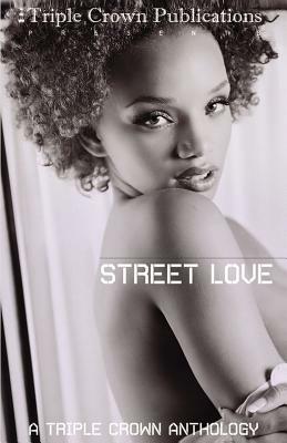 Street Love: A Triple Crown Anthology by Keisha Ervin, Danielle Santiago, Quentin Carter