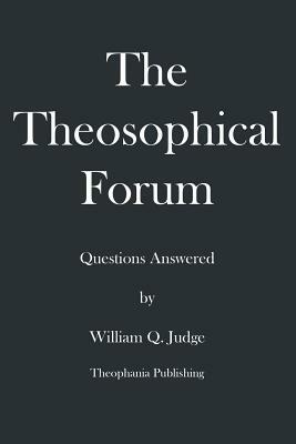 The Theosophical Forum by William Q. Judge