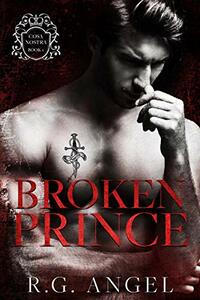 Broken Prince by R.G. Angel