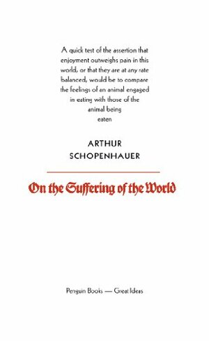 On the Suffering of the World by Arthur Schopenhauer