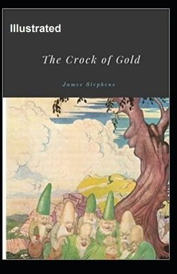 The Crock of Gold Illustrated by James Stephens