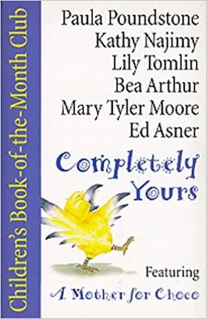 Completely Yours by Paula Poundstone, Ed Asner, Bea Arthur