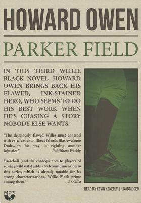Parker Field: A Willie Black Mystery by Howard Owen