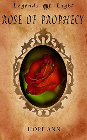 Rose of Prophecy: A Beauty and the Beast Novella by Hope Ann