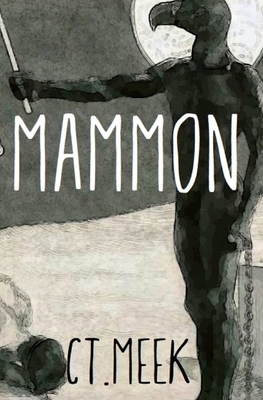 Mammon by Ct Meek