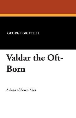 Valdar the Oft-Born by George Griffith