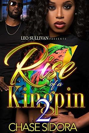 Rise of A Kingpin 2 by Chase Sidora, Chase Sidora