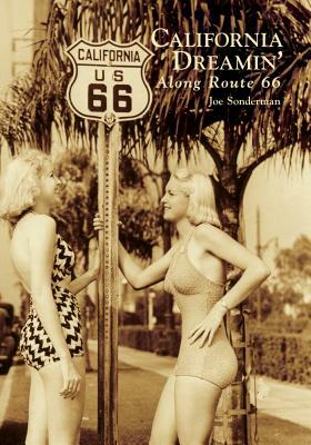 California Dreamin' Along Route 66 by Joe Sonderman