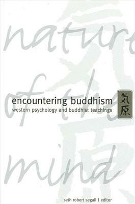 Encountering Buddhism: Western Psychology and Buddhist Teachings by 