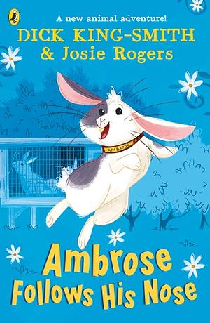 Ambrose Follows His Nose by Dick King-Smith, Josie Rogers