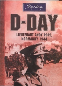 D-Day: Lieutenant Andy Pope, Normandy, 1944 by Bryan Perrett