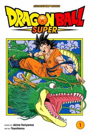 Dragon Ball Super, Vol. 1: Warriors from Universe 6! by Toyotaro, Akira Toriyama