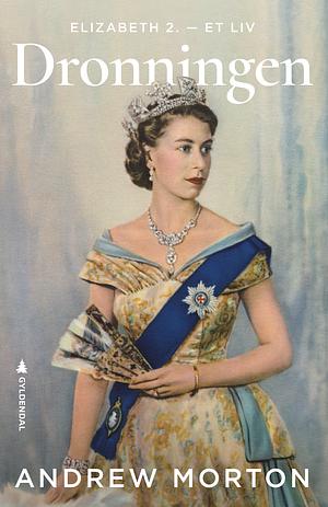 Dronningen: Elizabeth II by Andrew Morton