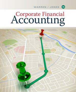 Corporate Financial Accounting by Jeff Jones, Carl S. Warren