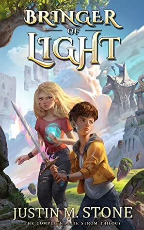 Bringer of Light: The Complete Allie Strom Trilogy by Justin M. Stone