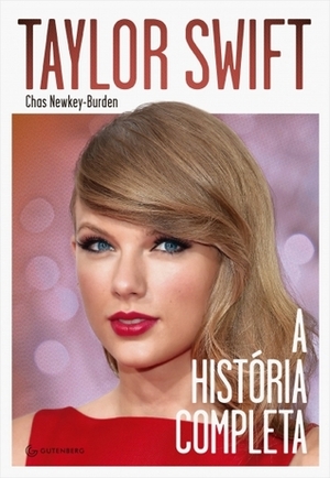 Taylor Swift - A História Completa by Rodrigo Seabra, Chas Newkey-Burden