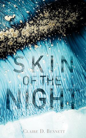 Skin of the Night by Claire D. Bennett