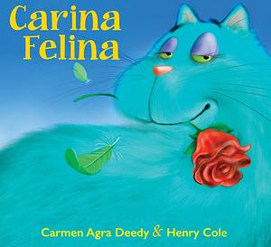 Carina Felina by Carmen Agra Deedy