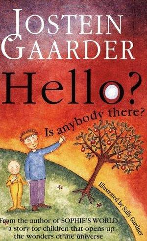 Hello? Is Anybody There? by Jostein Gaarder