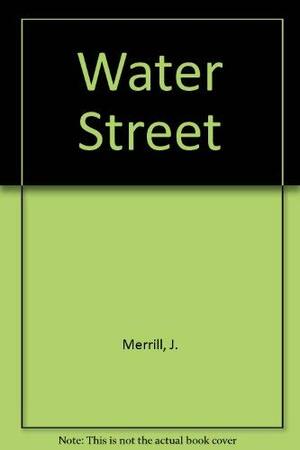 Water Street by James Merrill