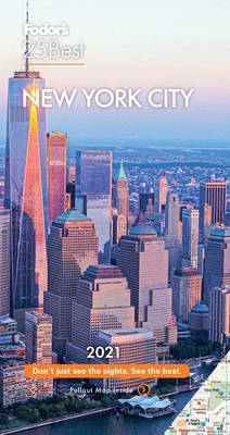 Fodor's New York 25 Best 2021 by Fodor's Travel Guides