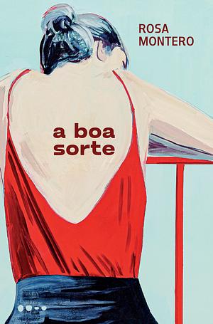 A boa sorte by Rosa Montero