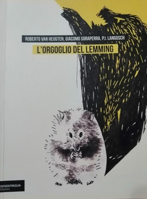 L'orgoglio del lemming by Roberto Van Heugten, P.I. Langosch, Giacomo Soraperra