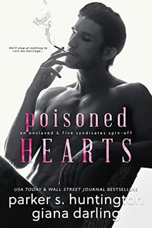Poisoned Hearts by Giana Darling, Parker S. Huntington