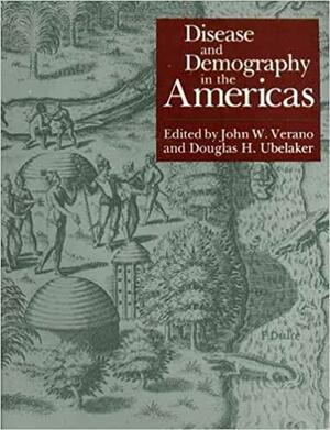 Disease and Demography in the Americas by Douglas H. Ubelaker, John Verano