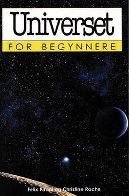 Universet for begynnere by Christine Roche, Felix Pirani