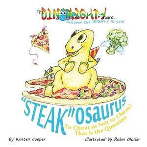 Steakosaurus: To Cheat or Not to Cheat? That Is the Question by Kristen Cooper