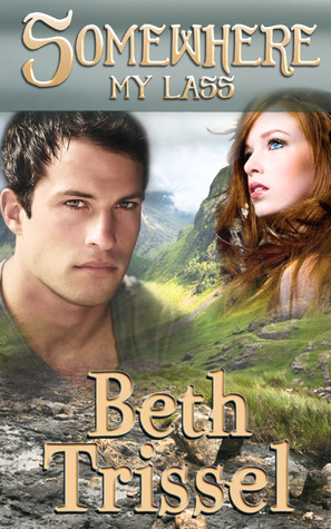 Somewhere My Lass by Beth Trissel