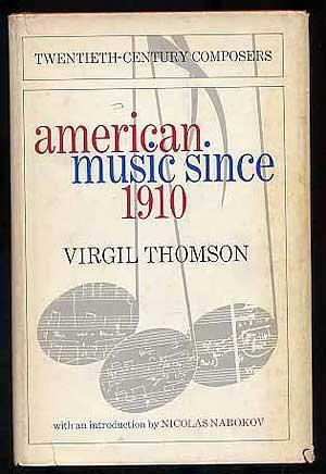 American Music Since 1910, Volume 5 by Virgil Thomson