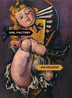Girl Factory by Jim Krusoe