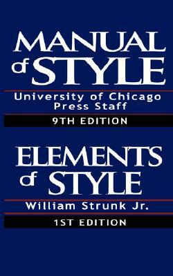 The Chicago Manual of Style/The Elements of Style by William Strunk Jr.