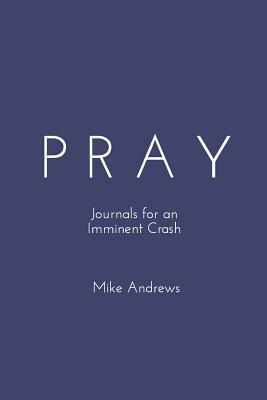 Pray by Mike Andrews