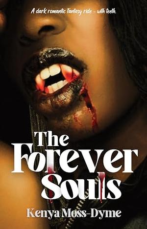 The Forever Souls by Kenya Moss-Dyme