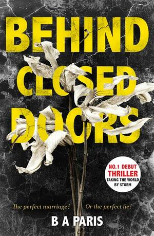 Behind Closed Doors by B.A. Paris