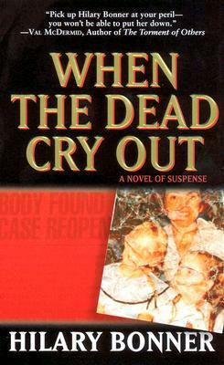 When the Dead Cry Out by Hilary Bonner