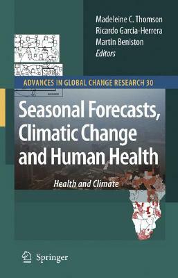 Seasonal Forecasts, Climatic Change and Human Health: Health and Climate by 