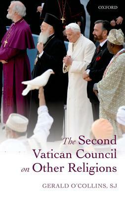 The Second Vatican Council on Other Religions by Gerald O'Collins