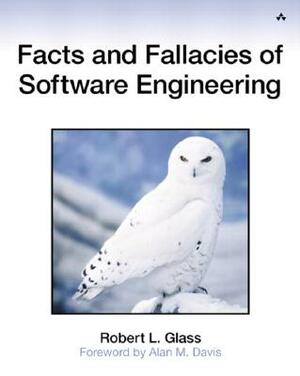 Facts and Fallacies of Software Engineering by Paul Becker, Robert Glass