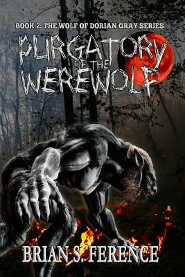 Purgatory of the Werewolf by Brian Ference