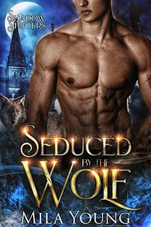 Seduced by the Wolf by T.F. Walsh, T.F. Walsh, Mila Young