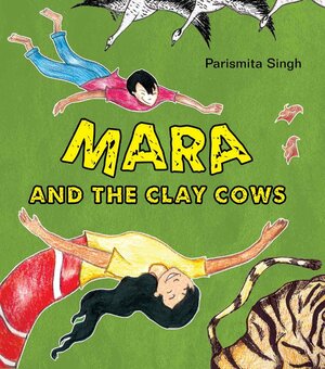 Mara And The Clay Cows by Parismita Singh
