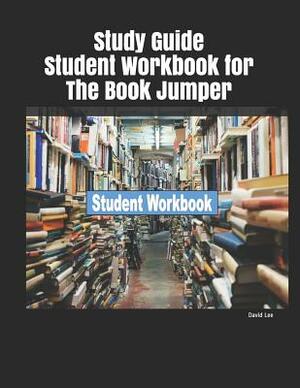 Study Guide Student Workbook for The Book Jumper by David Lee