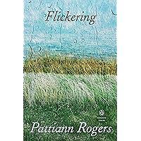 Flickering by Pattiann Rogers